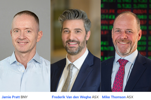 Jamie Pratt, BNY; Frederik Van den Weghe, ASX; Mike Thomson, ASX
